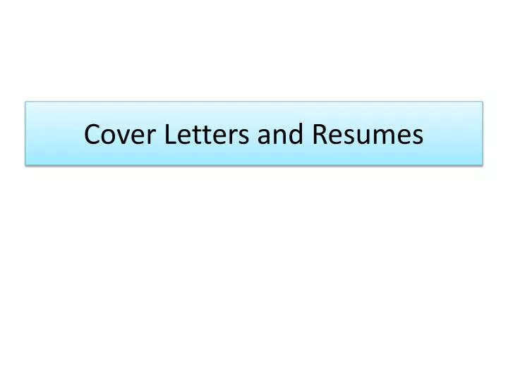 cover letters and resumes