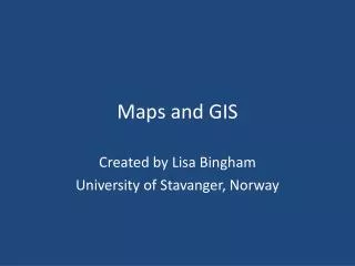 Maps and GIS