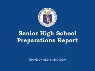 Senior High School Preparations Report