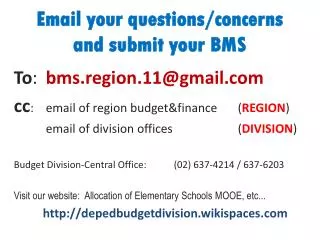 Email your questions/concerns and submit your BMS