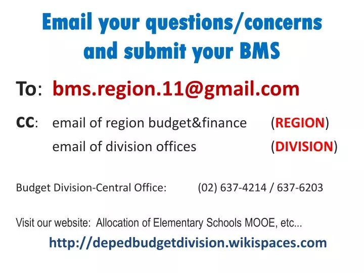 email your questions concerns and submit your bms