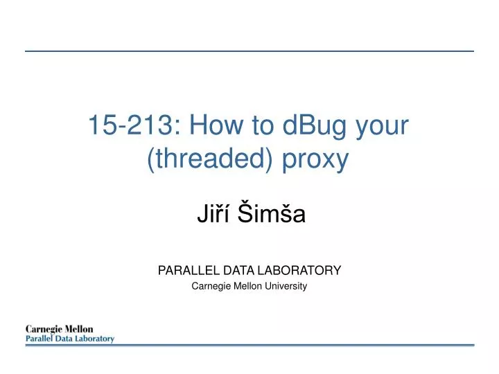 15 213 how to dbug your threaded proxy