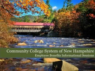 Community College System of New Hampshire Employee Benefits Informational Sessions