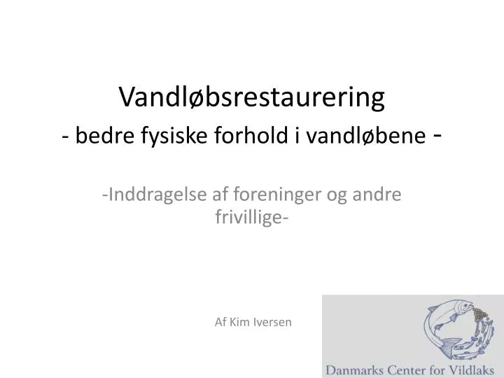 vandl bsrestaurering bedre fysiske forhold i vandl bene