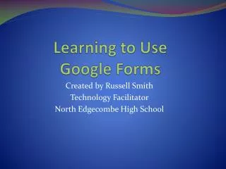 Learning to Use Google Forms