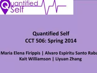 Quantified Self CCT 506: Spring 2014