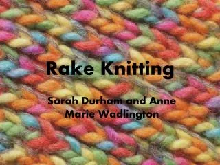 Rake Knitting