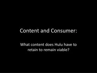 Content and Consumer:
