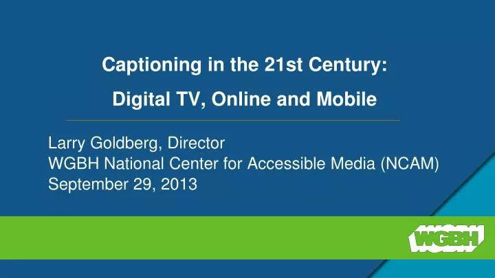 captioning in the 21st century digital tv online and mobile