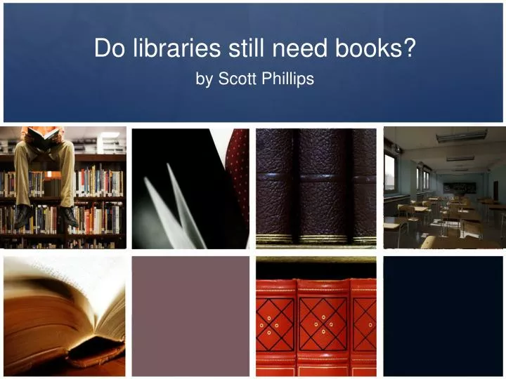 do libraries still need books