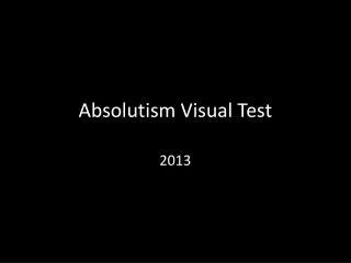 Absolutism Visual Test