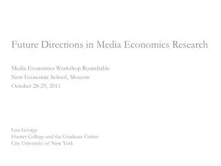 Future Directions in Media Economics Research Media Economics Workshop Roundtable