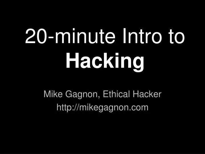 20 minute intro to hacking