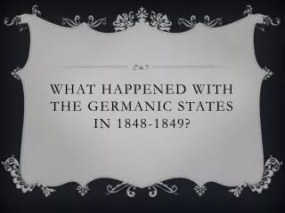 What happened with the germanic states in 1848-1849?