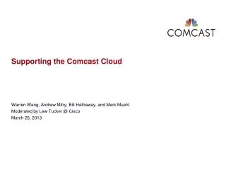 Supporting the Comcast Cloud