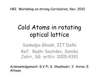 Cold Atoms in rotating optical lattice