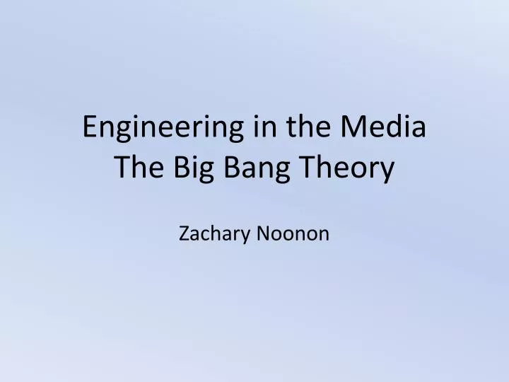engineering in the media the big bang theory