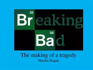 The making of a tragedy Martha Hagan
