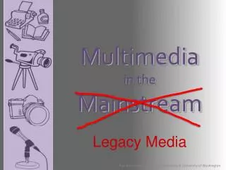 Multimedia in the Mainstream