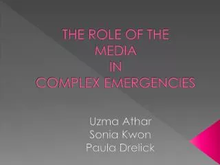 THE ROLE OF THE MEDIA IN COMPLEX EMERGENCIES