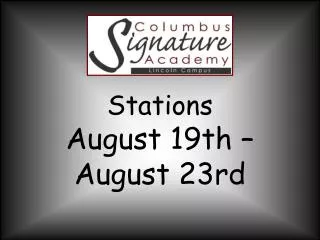Stations August 19th –August 23rd