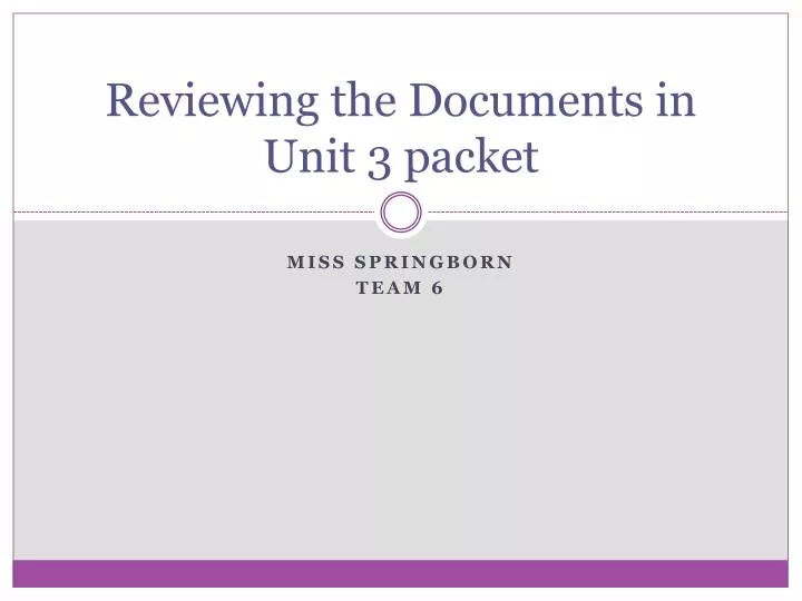 reviewing the documents in unit 3 packet