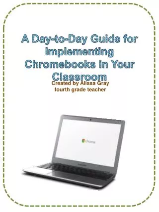 A Day-to-Day Guide for Implementing Chromebooks in Your Classroom