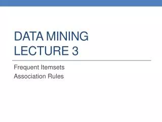 DATA MINING LECTURE 3