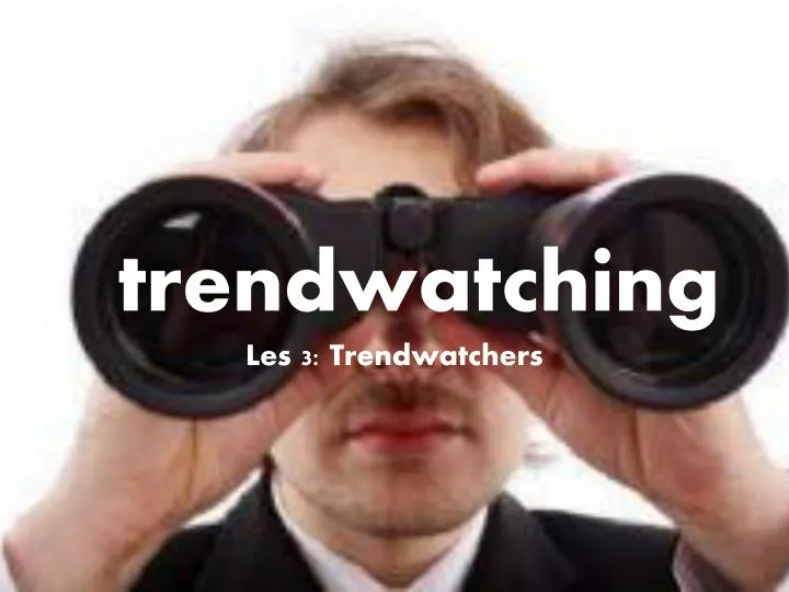 t rendwatching les 3 trendwatchers