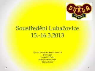 Soustředění Luhačovice 13.-16.3.2013