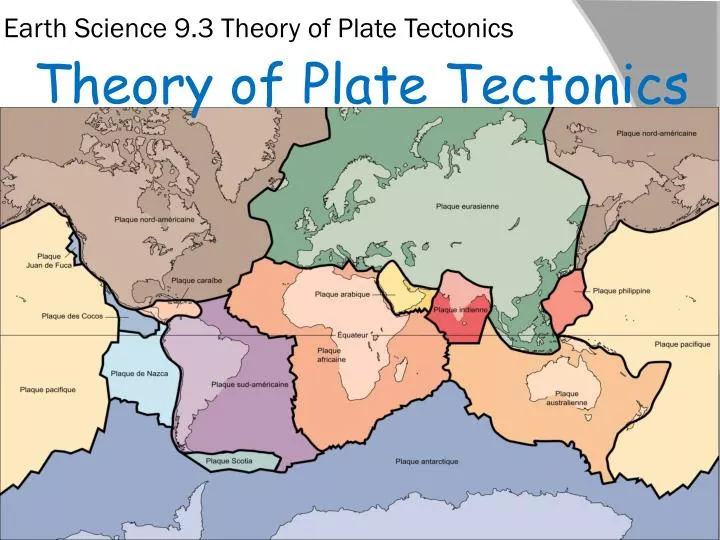 PPT - Earth Science 9.3 Theory of Plate Tectonics PowerPoint ...