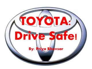 TOYOTA: Drive Safe!