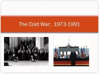 The Cold War: 1973-1991