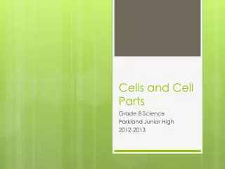 Cells and Cell Parts