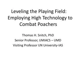 Leveling the Playing Field: Employing High Technology to Combat Poachers