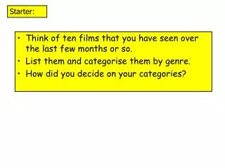 Think of ten films that you have seen over the last few months or so.