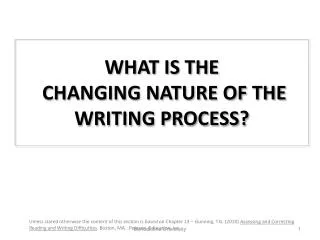 What is the changing nature of the writing process?