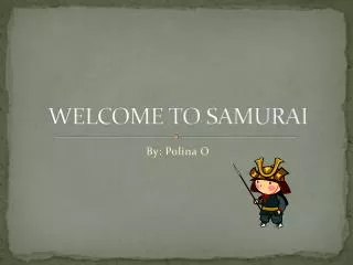WELCOME TO SAMURAI