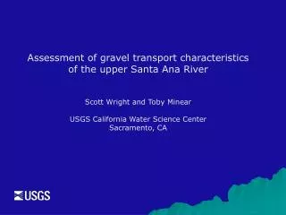 Assessment of gravel transport characteristics of the upper Santa Ana River