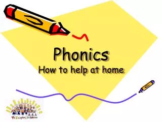 Phonics How to help at home