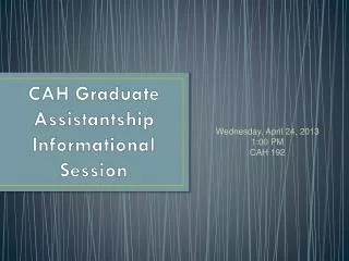 CAH Graduate Assistantship Informational Session