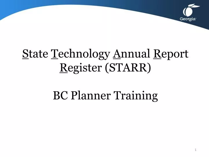 s tate t echnology a nnual r eport r egister starr bc planner training