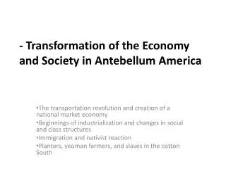 - Transformation of the Economy and Society in Antebellum America