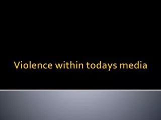 Violence within todays media
