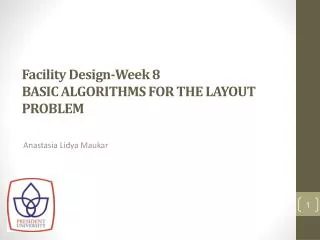 Facility Design-Week 8 BASIC ALGORITHMS FOR THE LAYOUT PROBLEM