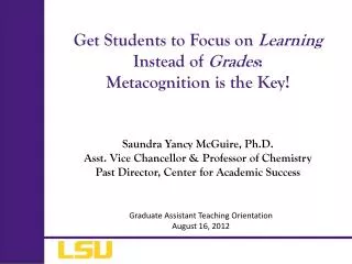 Get Students to Focus on Learning Instead of Grades : Metacognition is the Key!