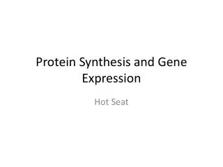 Protein Synthesis and Gene Expression