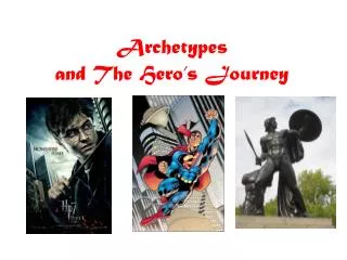 Archetypes and The Hero’s Journey