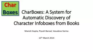 CharBoxes : A System for Automatic Discovery of Character Infoboxes from Books