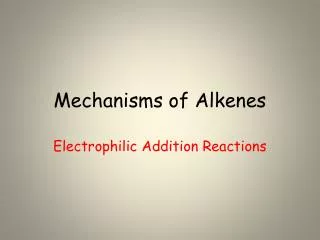Mechanisms of Alkenes
